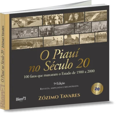 O Piauí no Século 20 – 100 fatos que marcaram o Estado entre 1900 e 2000